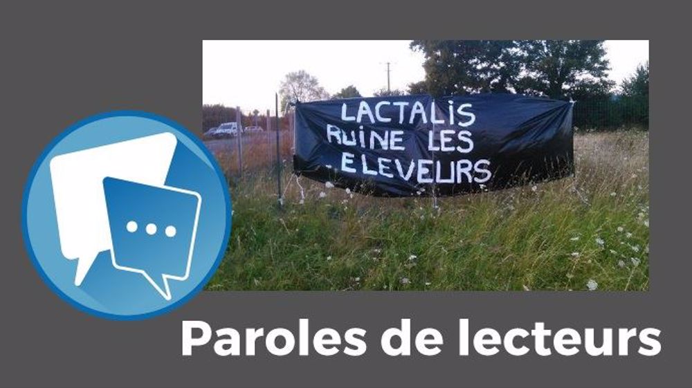  « Trop facile pour Lactalis, le groupe sait que les autres laiteries<br />ne reprendront pas ces éleveurs ! », s'indigne Steph72. (©DR, Terre-net Média)