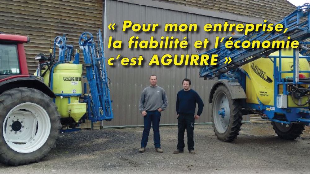 Pour mon entreprise, la fiabilité et l'économie c'est AGUIRRE