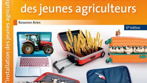 Le guide de l’installation des jeunes agricultures propose 264 pages d’informations utiles pour les porteurs de projets à la création ou à la reprise d’entreprises en agriculture. ©Groupe France Agricole